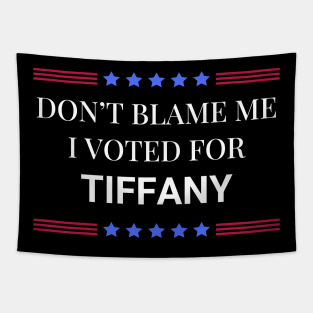 Don't Blame Me I Voted For Tiffany Tapestry