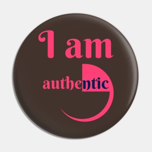 I Am Authentic Pin