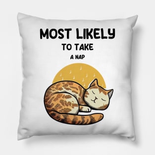 Most likely to take a nap cat Pillow