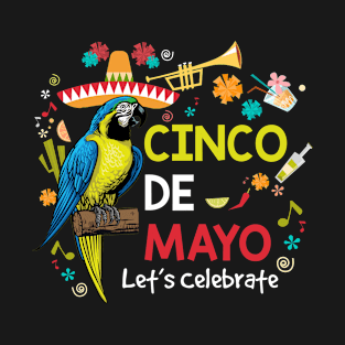 Funny let's celebrate shirt cinco de mayo T-Shirt