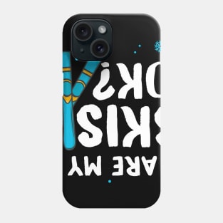 Are My Skies Ok Funny Skiing Gift graphic Phone Case