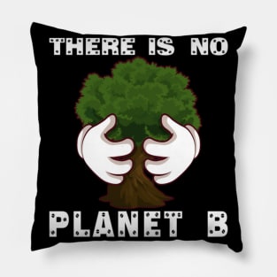 There Is No Planet B,Greenpeace Earth Day 2021 hug a tree Designs Pillow