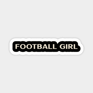 Football Girl Funny Girl Ironic Girl Magnet