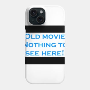 Old movie nothing to see here Phone Case