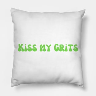 Kiss My Grits Pillow