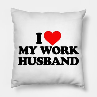 I love my work husband Pillow