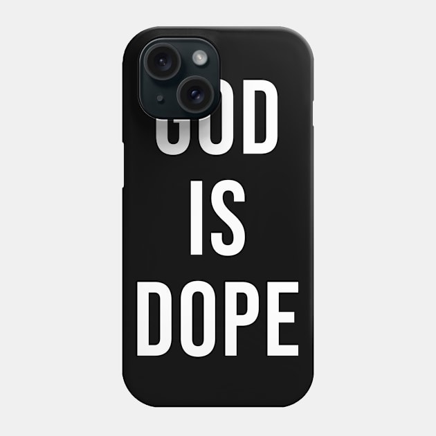 God Is Dope Phone Case by sandyrm