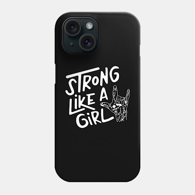 Strong Like A Girl mode white Phone Case by sillhoutelek