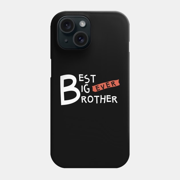 Best Big Brother Phone Case by ahmadzakiramadhan