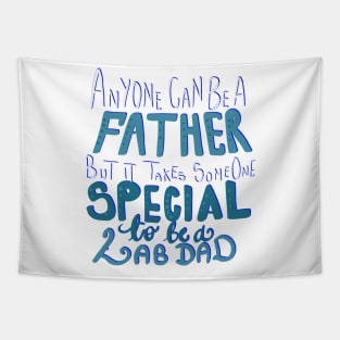 It Takes Someone Special to be a Lab Dad T-shirt Tapestry