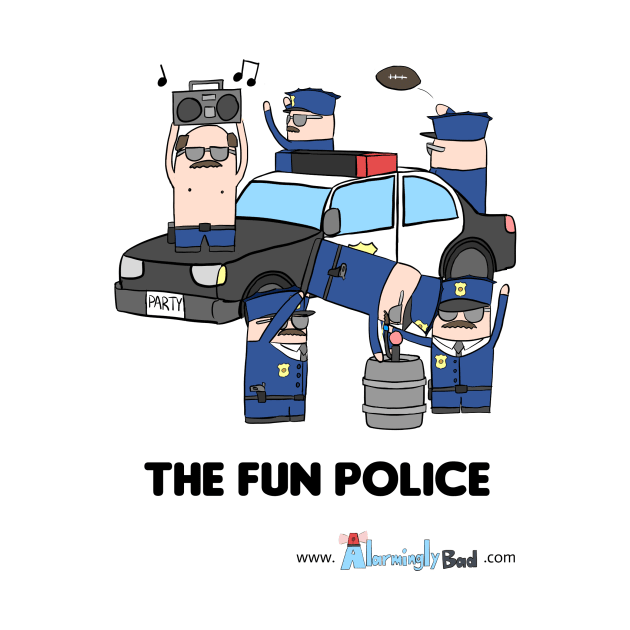 The Fun Police by AlarminglyBad