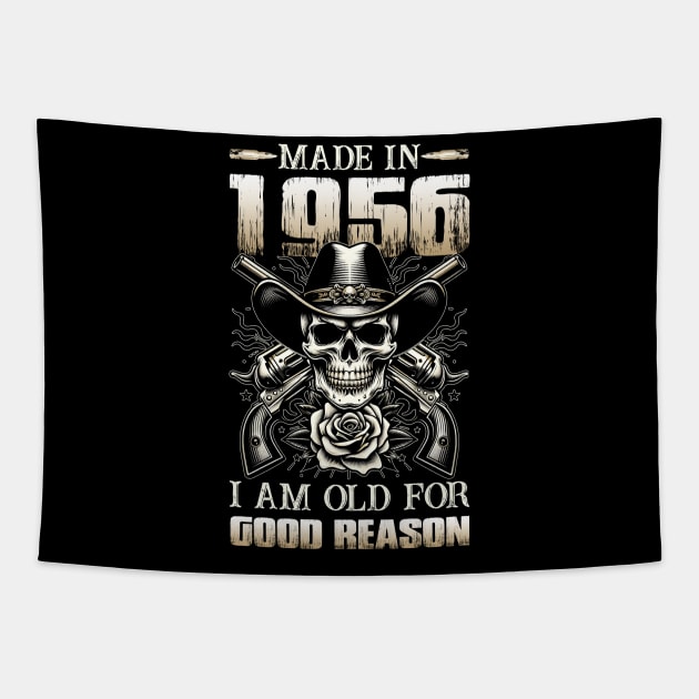 Made In 1956 I'm Old For Good Reason Tapestry by D'porter