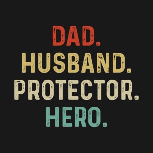 Dad Husband Protector Hero - Cool Dad Gift T-Shirt