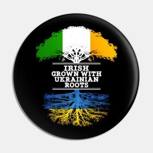 Irish Grown With Ukrainian Roots - Gift for Ukrainian With Roots From Ukraine Pin