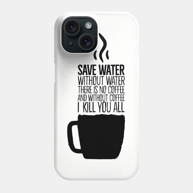 save water Phone Case by PAINTMONKEYS