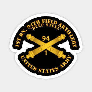 1st Bn, 94th Field Artillery Regiment - Deep Steel w Arty Branch Magnet