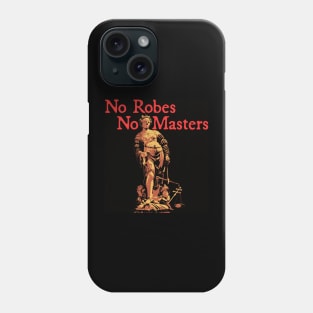 No Robes No Masters - Red Text Phone Case