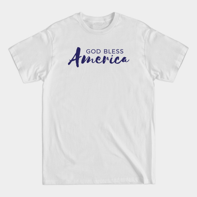 Discover God Bless America Independence Day 4th Of July - God Bless America - T-Shirt