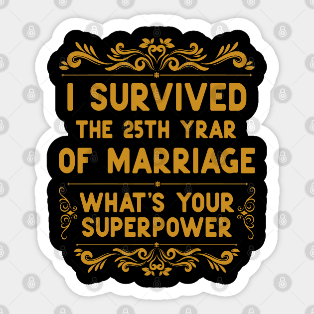 25th Wedding Anniversary Funny for Husband or Wife 25 Years - 25th Wedding Anniversary - Sticker | TeePublic 25th Wedding Anniversary Funny for Husband or Wife 25 Years - 25th Wedding Anniversary - Sticker | TeePublic
