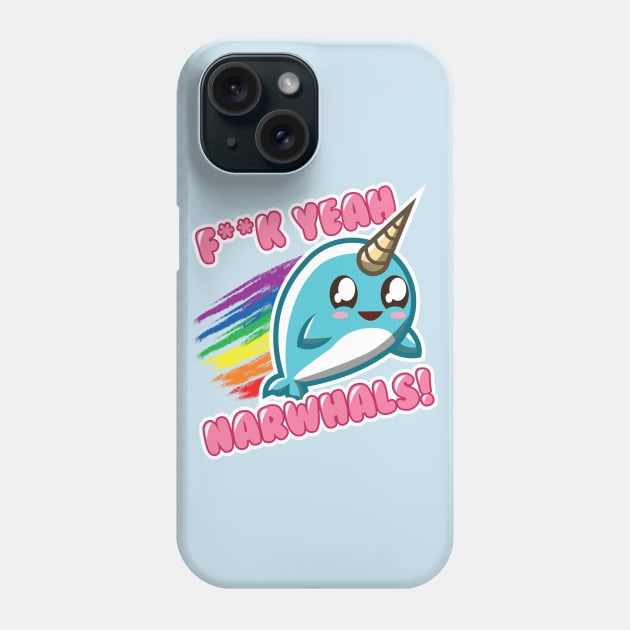 F**K YEAH NARWHALS Phone Case by JRLunaArt