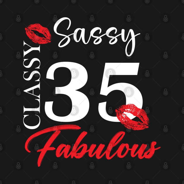 Sassy classy fabulous 35, 35th birth day shirt ideas,35th birthday, 35th birthday shirt ideas for her, 35th birthday shirts by Choukri Store