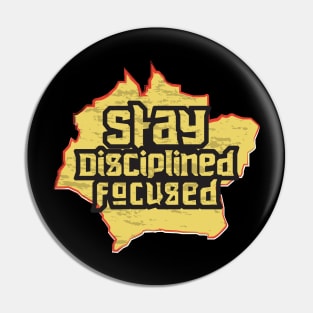 Stay Disciplined Focused Pin