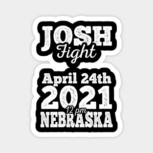 Josh fight meme April 24th  2021 White Magnet