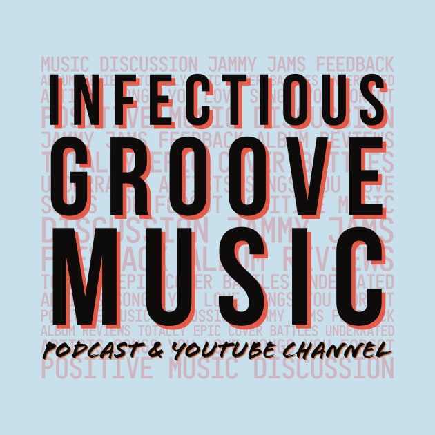 Infectious Groove Logo with Show Description 2 by Infectious Groove Podcast