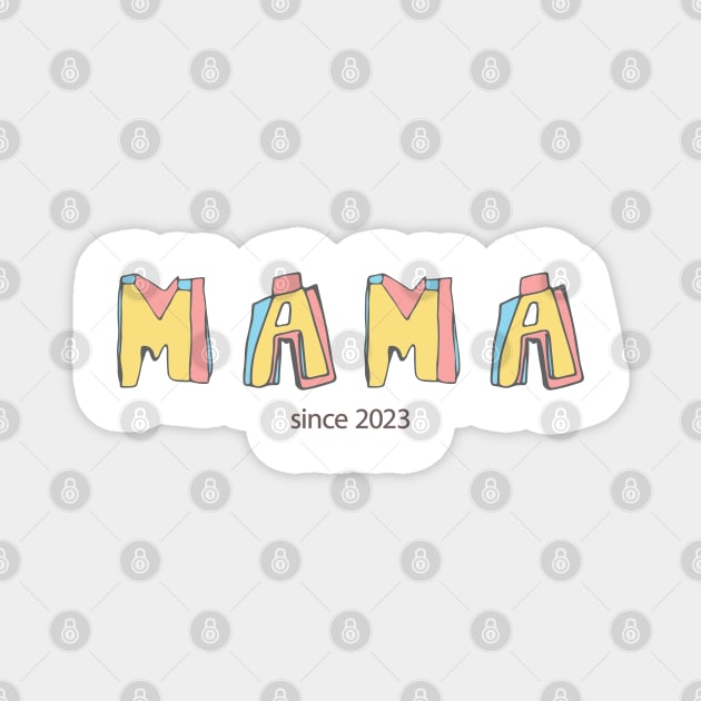 Mama since 2023 Magnet by laimutyy