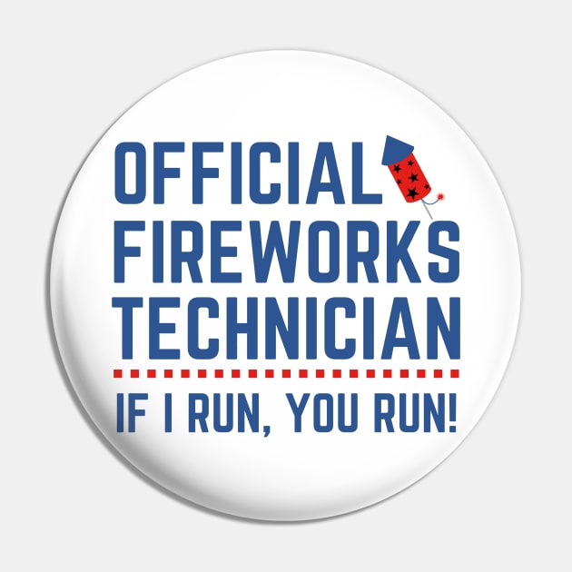 Official Fireworks Technician I Run You Run Pin by MalibuSun