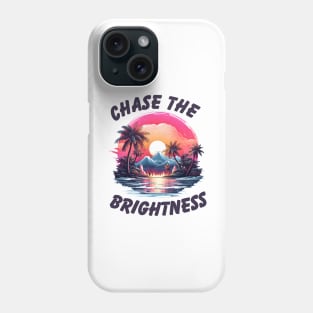 Chase the Brightness Phone Case