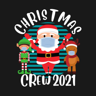 Christmas Crew 2021 Funny Face Mask Wearing Santa Reindeer and Elf Christmas T-Shirt