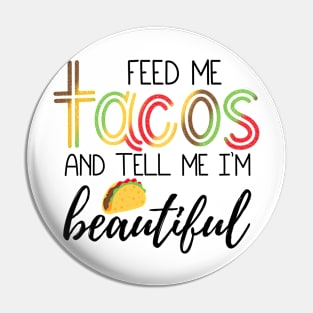 Feed Me Tacos Pin