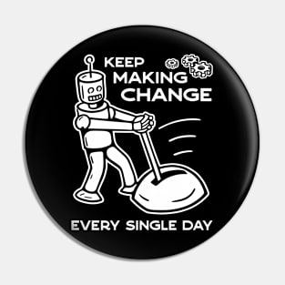 Keep Making Change - 2 Pin