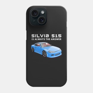 Silvia S15 is always the answer Phone Case