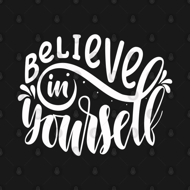 Believe In Yourself Motivational Inspirational Quotes in Text Art Design For Minimalism and Scandinavian by familycuteycom