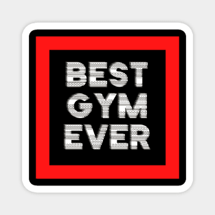 Best Gym Ever Magnet