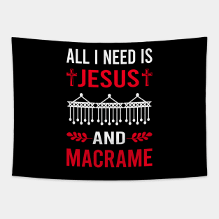 I Need Jesus And Macrame Tapestry