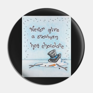 Never Give a Snowman Hot Chocolate Pin