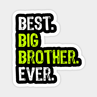Best Big Brother Ever Teenager Older Sibling for Boys Magnet