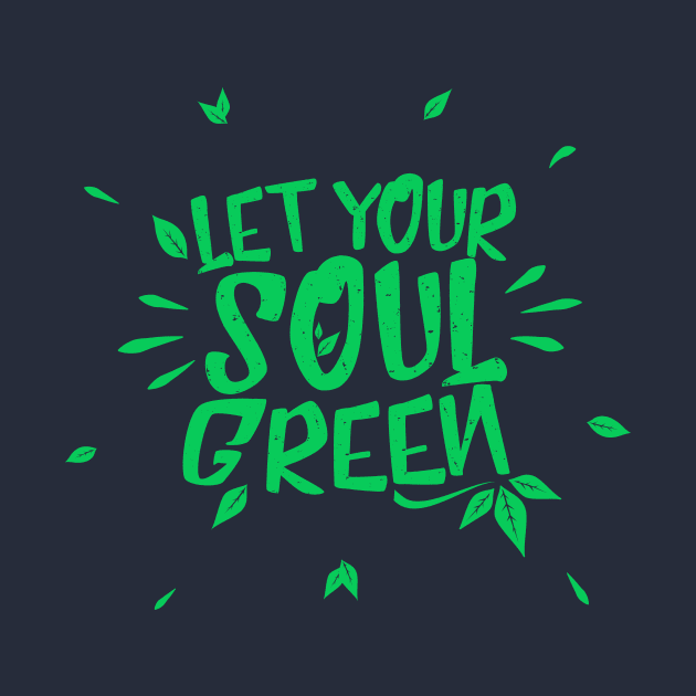 let your soul green by Lalatran