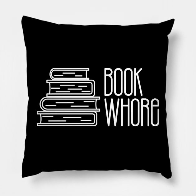 Book Whore (White Text) Pillow by CrazyShirtLady