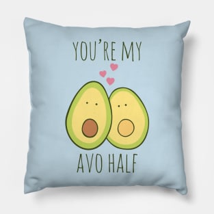 You're My Avo Half Pillow