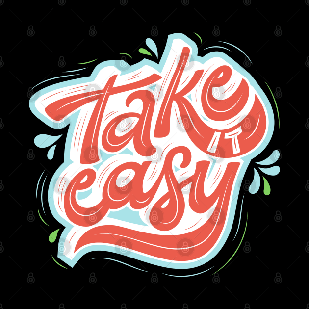 Take Easy design by luxeshirt