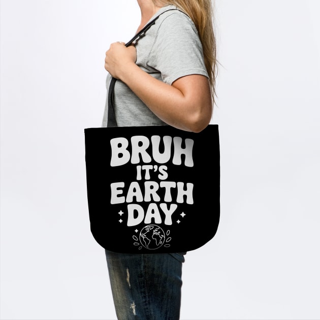 Bruh It's Earth Day by Frank Ring