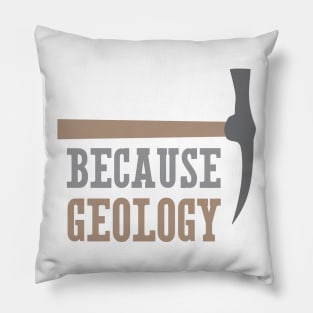 Because Geology Pillow