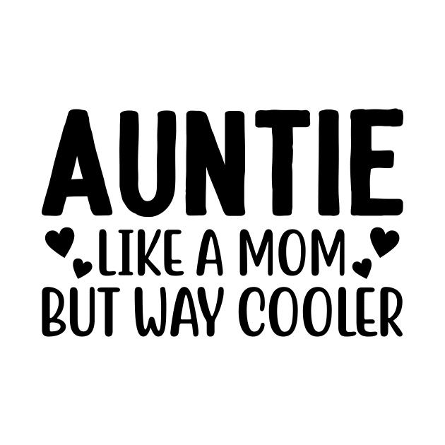 AUNTIE like a MOM but way cooler by família