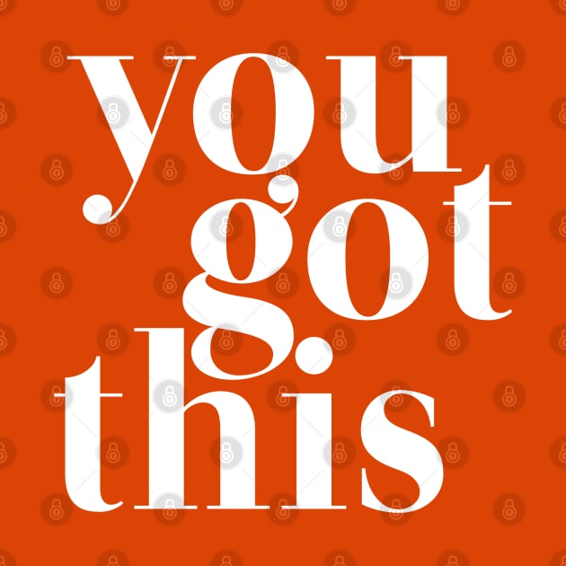 You Got This - motivational quote by MoviesAndOthers