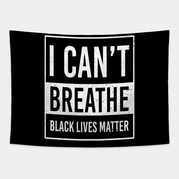 I Cant Breathe Mens Protest Tees BLM Black Lives Matte Tapestry by Love Newyork