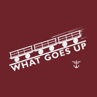 What Goes Up T-Shirt